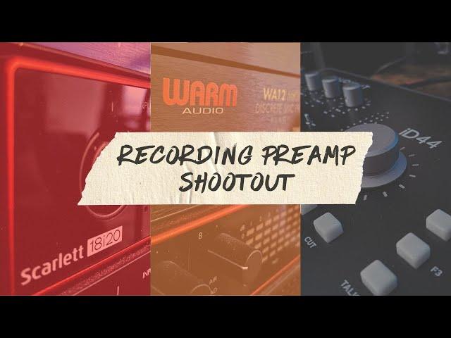 Recording Preamp Shootout | Focusrite Scarlett 18i20 vs Warm Audio WA12 vs Audient iD44