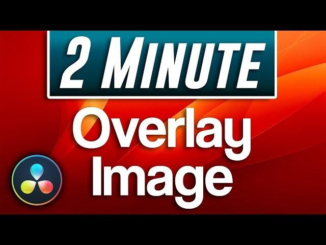 How to Overlay Image in Davinci Resolve