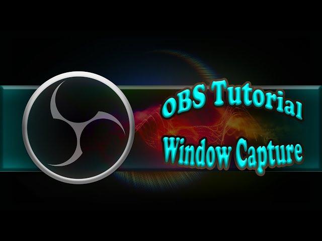 How To Use Window Capture in OBS | OBS Tutorials | How to fix Display Capture and Window Capture