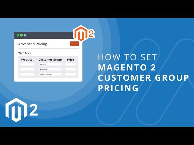 How to Set Magento 2 Customer Group Pricing