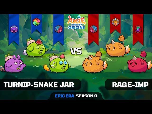 TURNIP-SNAKE JAR vs RAGE-IMP | SEASON 9 | AXIE INFINITY ORIGINS