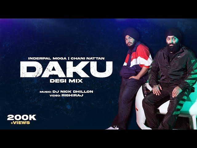 DAKU (DESI MIX) | INDERPAL MOGA | CHANI NATTAN | DJ NICK DHILLON | NEW PUNJABI SONG 2022