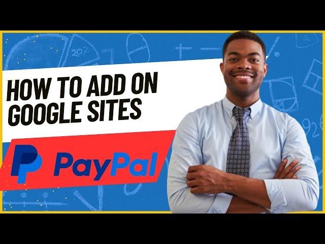 HOW TO ADD PAYPAL BUTTON ON GOOGLE SITES 2024