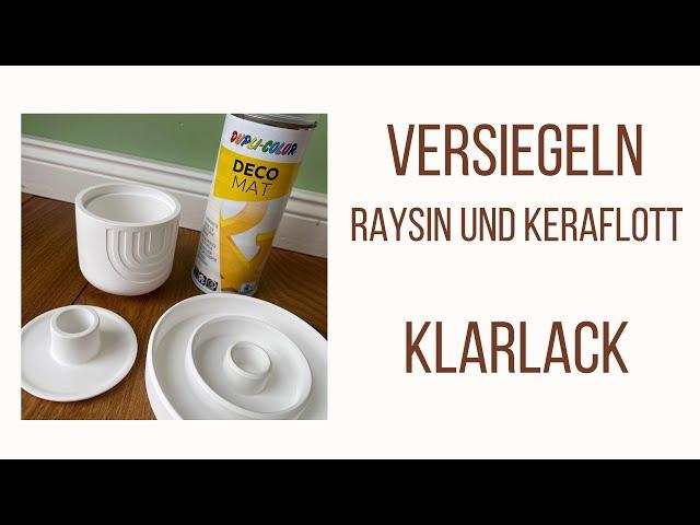 Gießen mit Raysin 100 und Keraflott - Fortsetzung - Tipp und Tricks - Teil 9: Versiegeln/Klarlack