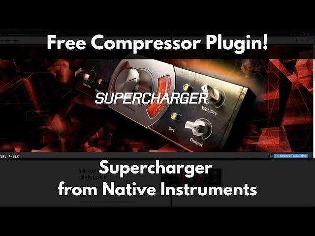 Free Compressor Plugin! | Supercharger from Native Instruments