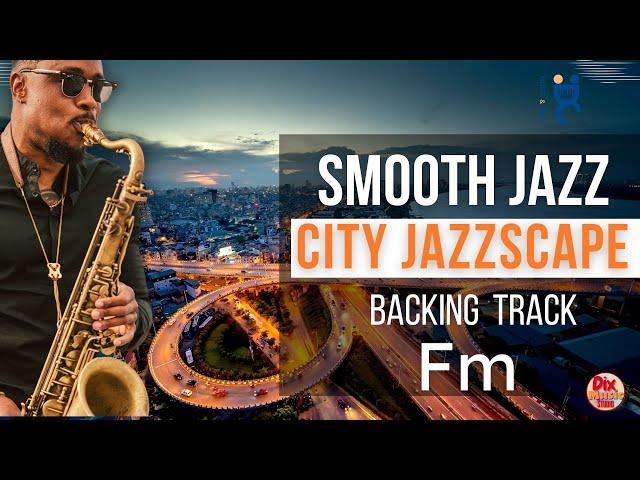Backing track SMOOTH JAZZ - City Jazzscape in F minor (100 bpm)