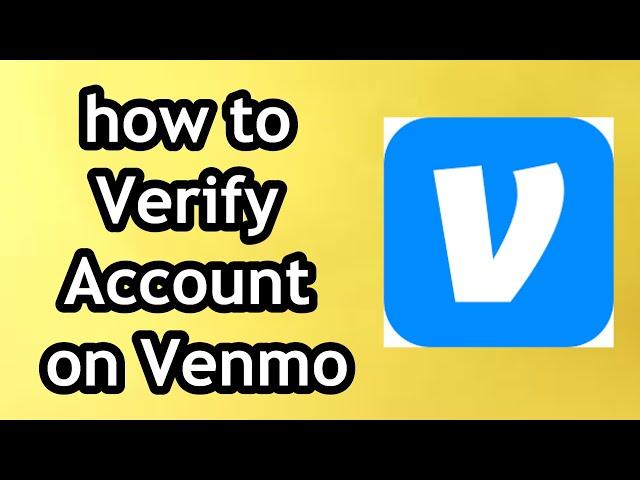 How to Verify Account on Venmo in 2024