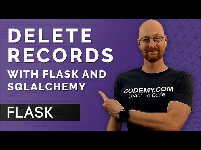Delete Database Records With Flask - Flask Fridays #12