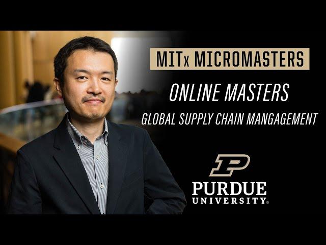 Purdue Daniels Online Master of Global Supply Chain Management with MITx MicroMasters