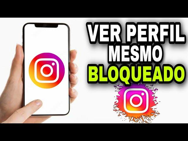 COMO VER O PERFIL DE ALGUÉM QUE ME BLOQUEOU NO INSTAGRAM