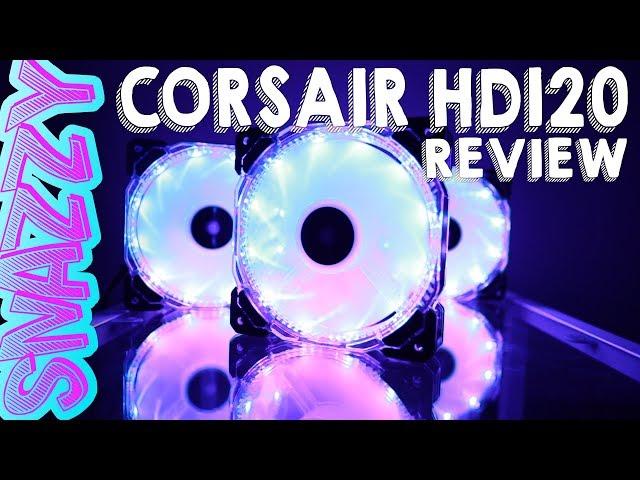 Corsair HD120 RGB Fan! Snazzy Reviews