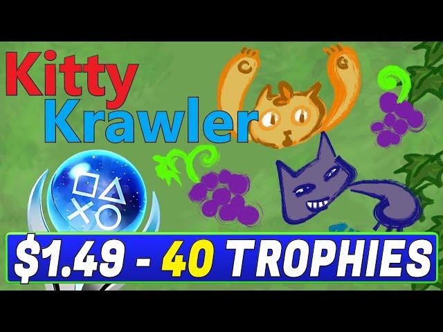 Kitty Krawler 100% Platinum Walkthrough - Easy & Cheap Platinum Game