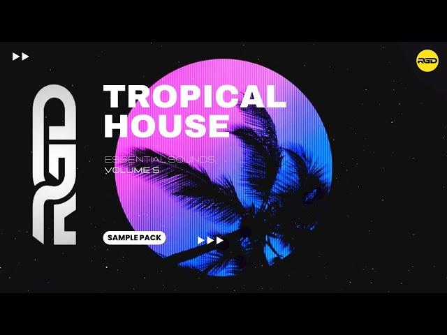 Tropical House Sample Pack V5 - Essential Sounds | Samples, Melodic Loops & Vocals