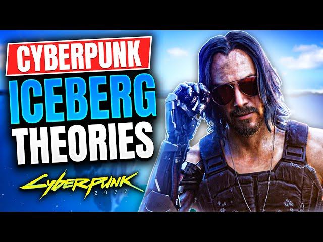 The Most Mysterious and MINDBLOWING Cyberpunk 2077 Iceberg Theories