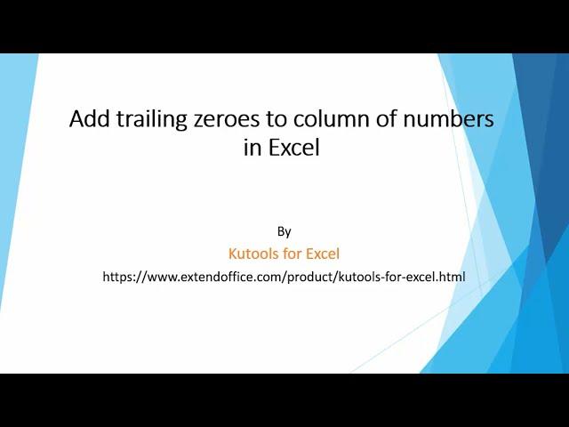 How to add trailing zeroes to column of numbers in Excel using Kutools?