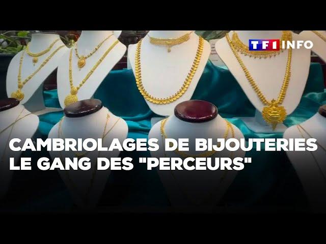 Cambriolages de bijouteries : le gang des "perceurs"｜TF1 INFO