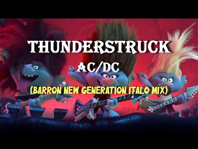 AC/DC - Thunderstruck (Barron New-Generation Italo Mix)