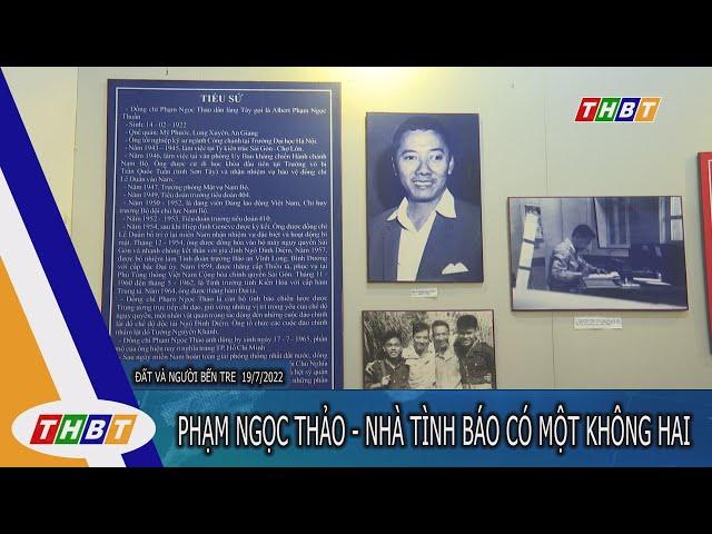 PHẠM NGỌC THẢO - NHÀ TÌNH BÁO CÓ MỘT KHÔNG HAI