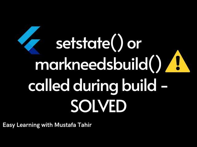 setstate() or markneedsbuild() called during build - Solved | Flutter Problem Solving #7