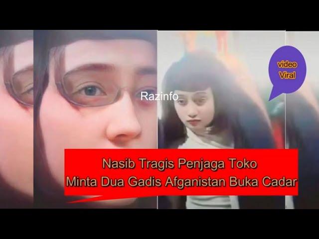 video viral Nasib Tragis Penjaga Toko Minta Dua Gadis Afganistan Buka Cadar