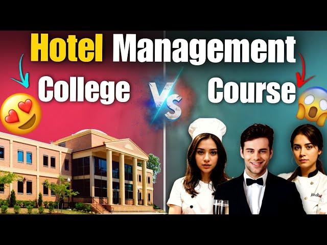 Hotel Management "College vs Course" What should You Choose?| Hotel Management College or Course?