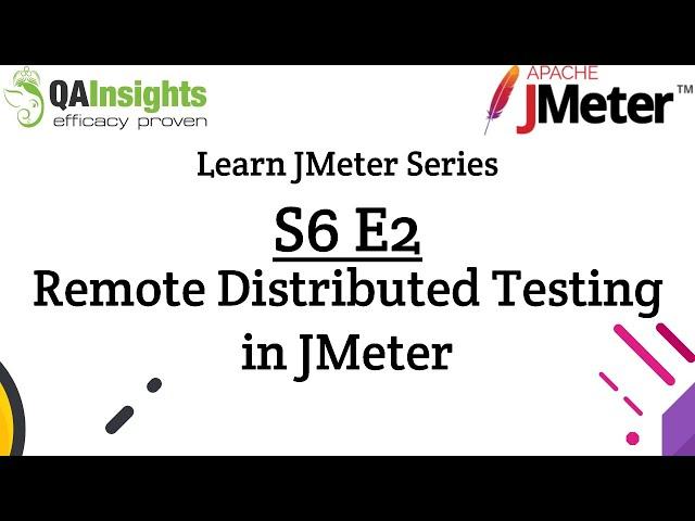 S6E2 Learn JMeter Series - Remote Distributed Testing in JMeter