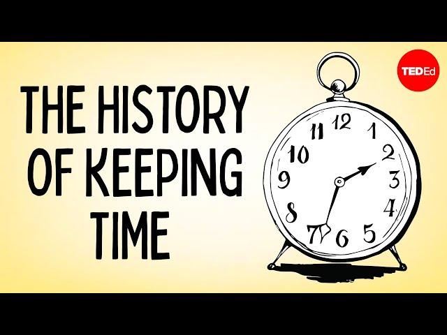 The history of keeping time - Karen Mensing