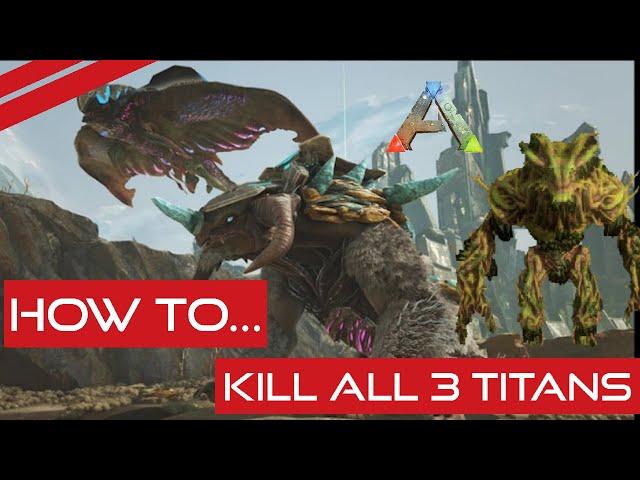 How to Kill all three Titans Extinction, Ark Survival Evolved