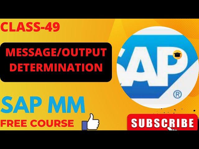 ||CLASS-49|SAP MM MESSAGE OUTPUT Determination For Purchase Order||SAP MM FREE COURSE||फ्री मै सीखे|