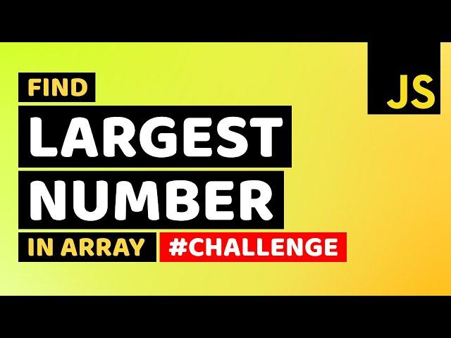 How to Get the Largest Number in an Array | Find the Largest Number from Array