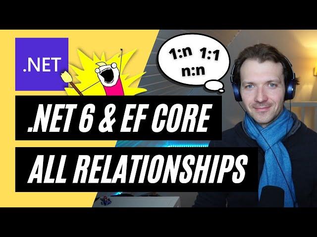 .NET 6 & EF Core  ALL Relationships (1:1, 1:n, n:n) with Entity Framework Core 6 & SQL Server