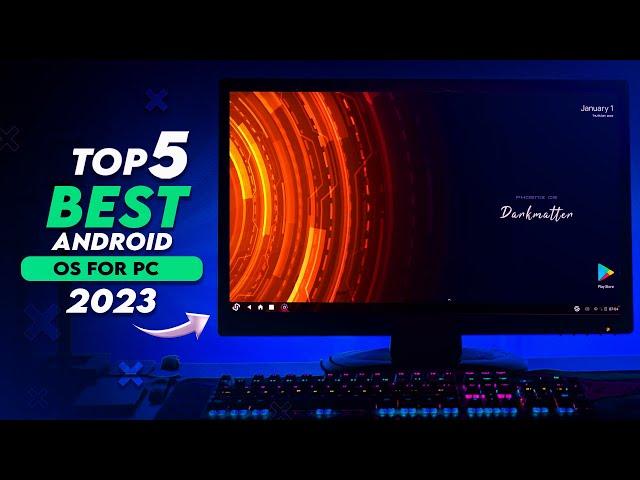 Top 5 Best Android OS for Low End Pc And Laptops 2023