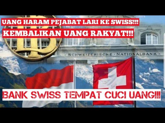 DIKIBULI PEJABAT!!! TRILIUNAN HARTA HARAM MEREKA ADA DI BANK SWISS !!!