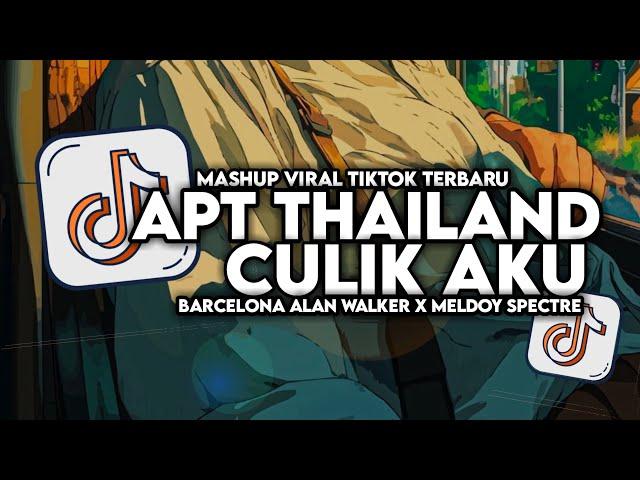 DJ APT THAILAND X CULIK AKU DONG X MELODY SALEHO X BARCELONA VIRAL TIKTTOK FULL SONG MAMAN FVNDY