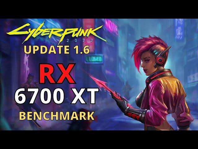 RX 6700 XT CYBERPUNK 2077 1.6 BENCHMARK | 1080p 1440p 4K | RAY TRACING | FSR