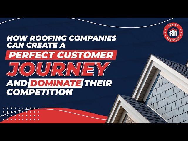 [Webinar Replay] How Roofing Companies Can Create a Perfect Customer Journey