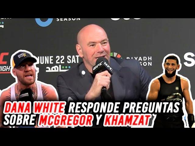 Dana White responde preguntas sobre McGregor y Khamzat