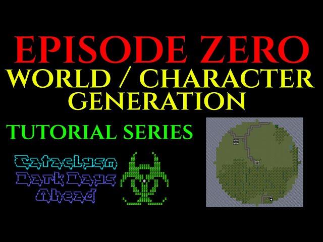 EPISODE ZERO - Cataclysm Dark Days Ahead - CDDA TUTORIAL GUIDE