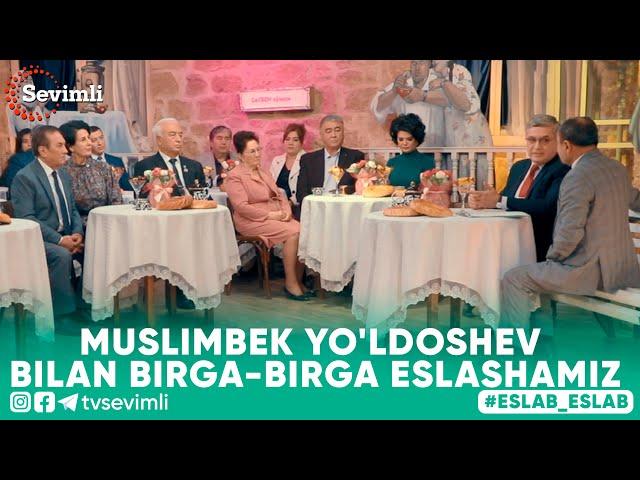 ESLAB - MUSLIMBEK YO'LDOSHEV BILAN BIRGA-BIRGA ESLASHAMIZ