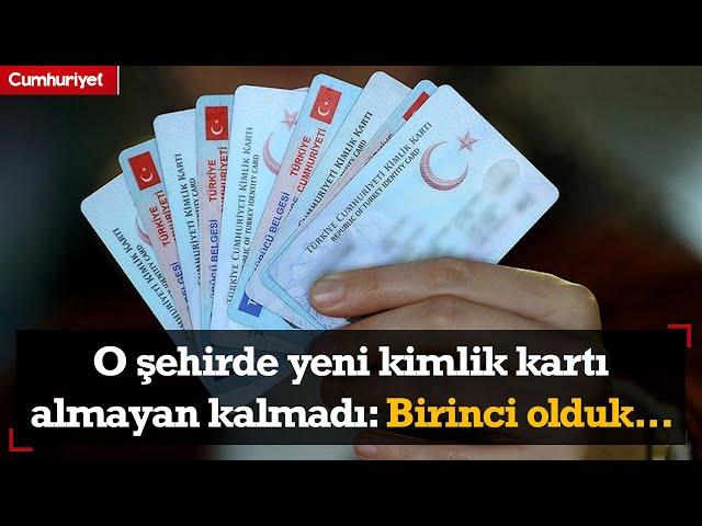 O şehirde yeni kimlik kartı almayan kalmadı: Birinci olduk...