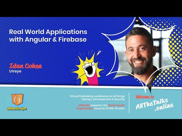 Real World Applications with Angular & Firebase - Idan Cohen