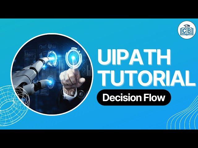 Uipath Tutorial 05 - Decision Flow