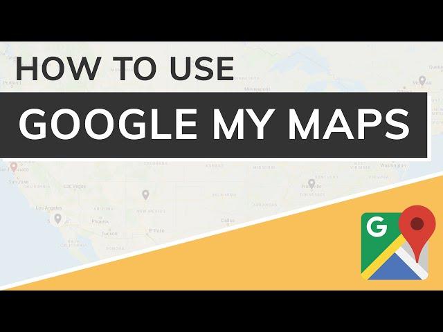 Google My Maps Tutorial