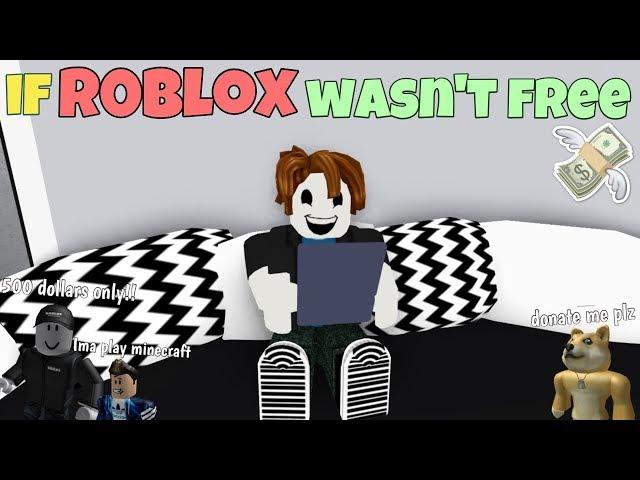 If ROBLOX Wasn't Free