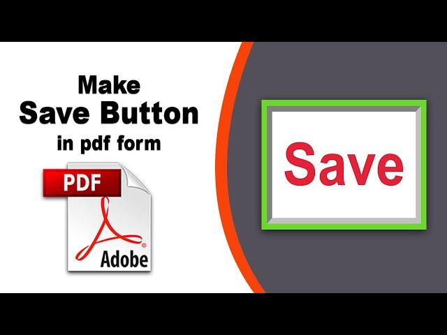 How to make a save button in a pdf file in Adobe Acrobat Pro DC 2022