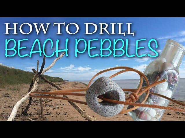 How to Drill Pebbles! Jewellery Making with Beach rocks & Hag Stones!