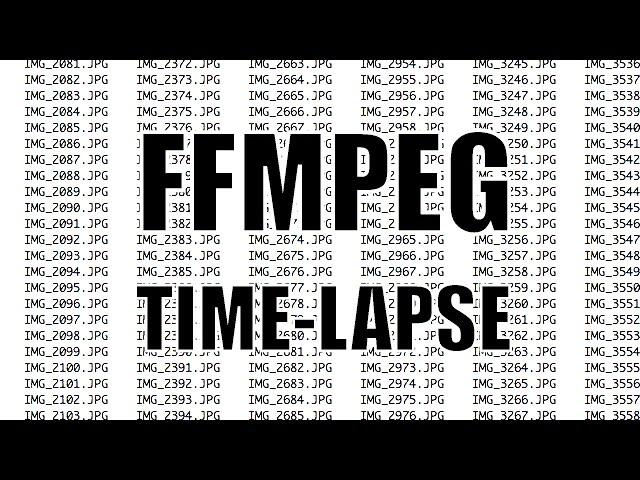 FFmpeg Timelapse: Image sequence to a movie.