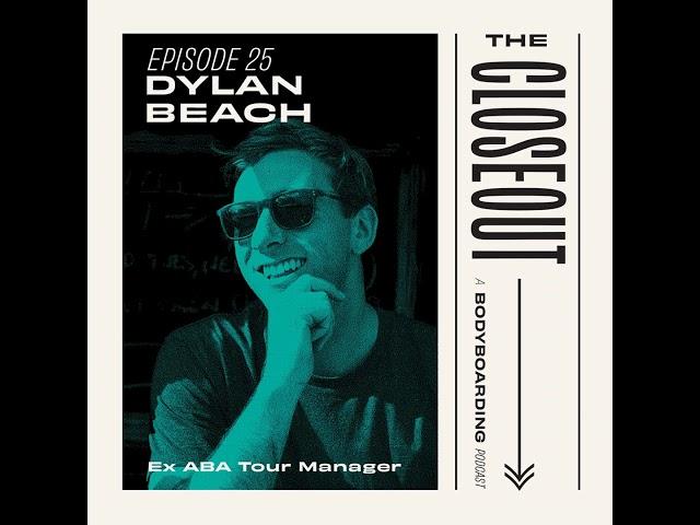 The Closeout Ep 25 - Ex ABA Tour Manager Dylan Beach