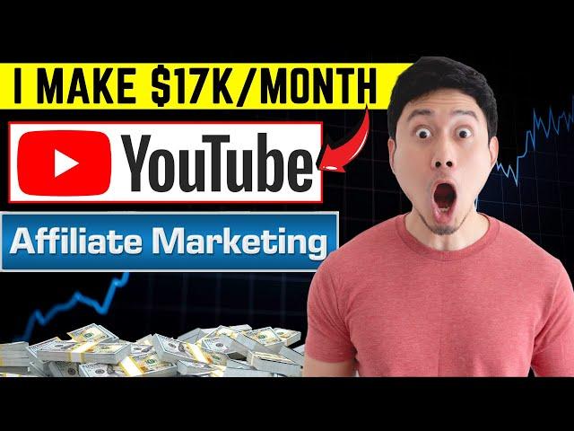 YouTube Affiliate Marketing Guide - I Make $17K Per Month