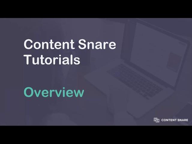 Content Snare Tutorial - Overview